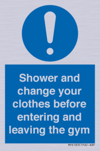 Shower and change your clothes before entering and leaving the gym